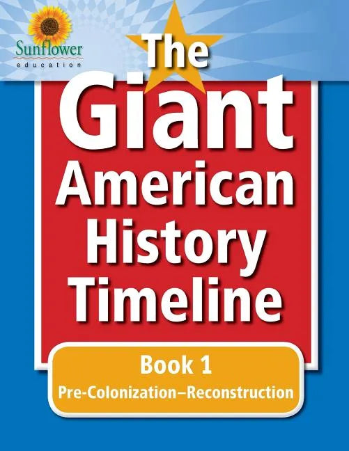 The Giant American History Timeline: Book 1: Pre-Colonization-Reconstruction - Paperback