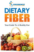Dietary Fiber: Your Guide to a Healthy Gut - Paperback