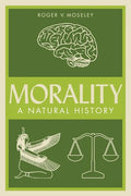 Morality: A Natural History - Paperback