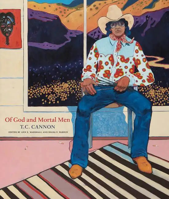 Of God and Mortal Men: T.C. Cannon - Hardcover