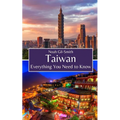 Taiwan: Everything You Need to Know - Paperback