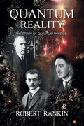 Quantum Reality: The Story of Quantum Physics - Paperback