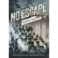 No Escape: Witness to a Canadian Genocide - Hardcover