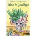 Aloe and Goodbye, Ruby Shaw Mysteries, Book One - Paperback