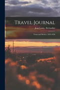 Travel Journal: Texas and Mexico, 1845-1850 - Paperback