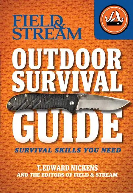Field & Stream Outdoor Survival Guide: Survival Skills You Need - Paperback