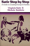 Satir Step by Step: A Guide to Creating Change in Families - Paperback