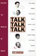 Talk Talk Talk: Decoding the Mysteries of Speech - Paperback