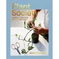 Plant Society: Create an Indoor Oasis for Your Urban Space - Paperback