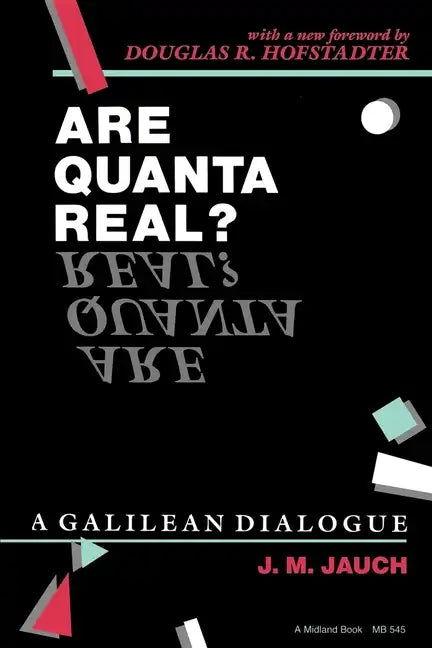 Are Quanta Real?: A Galilean Dialogue - Paperback