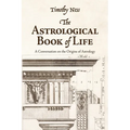 The Astrological Book of Life: A Conversation on the Origins of Astrology - Paperback