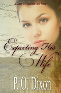Expecting His Wife: A Darcy and Elizabeth Love Story - Paperback