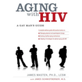 Aging with HIV: A Gay Man's Guide - Paperback