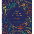 The Herbal Apothecary: Recipes, Remedies and Rituals - Hardcover