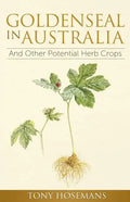 Goldenseal in Australia: And Other Potential Herb Crops - Paperback