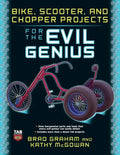 Bike, Scooter, and Chopper Projects for the Evil Genius - Paperback