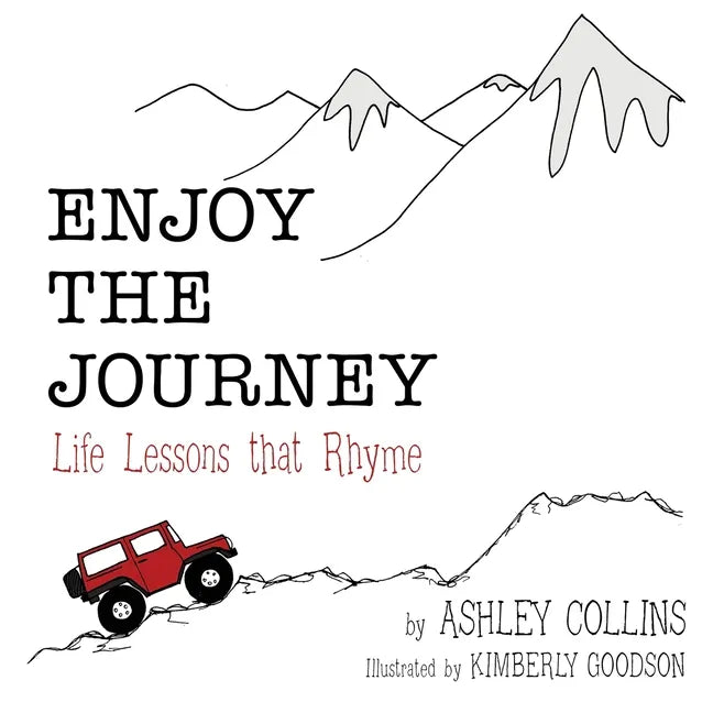 Enjoy the Journey: Life Lessons That Rhyme - Paperback