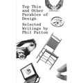 Top This and Other Parables of Design: Selected Writings by Phil Patton - Paperback