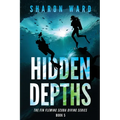 Hidden Depths: The Fin Fleming Scuba Diving Mystery Series - Hardcover