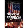 End of All Freedom: The Bloody War - Paperback