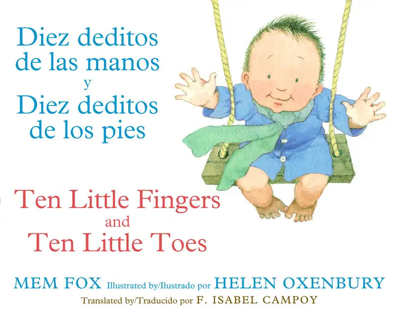 Ten Little Fingers & Ten Little Toes/Diez Deditos de Las Manos Y Pies: Bilingual English-Spanish - Board Book