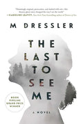 The Last to See Me: The Last Ghost Series, Book One - Paperback