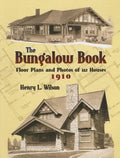The Bungalow Book: Floor Plans and Photos of 112 Houses, 1910 - Paperback