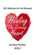 Healing the Grieving Heart: 365 Reflections - Paperback