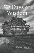 70 Days of Wisdom: A Reflection on the book of Proverbs - Paperback