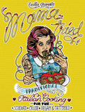 Mama Tried: Traditional Italian Cooking for the Screwed, Crude, Vegan, and Tattooed: Traditional Italian Cooking for the Screwed, Crude, Vegan, and Ta - Paperback