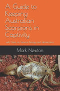 A Guide to Keeping Australian Scorpions in Captivity: With Notes on General Biology and Identification - Paperback