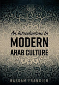 An Introduction to Modern Arab Culture - Paperback