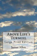 Above Life's Turmoil: Large Print Edition - Paperback