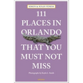 111 Places in Orlando That You Must Not Miss - Paperback