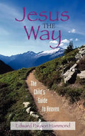 Jesus the Way: The Child's Guide to Heaven - Paperback
