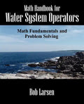 Math Handbook for Water System Operators: Math Fundamentals and Problem Solving - Paperback
