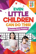 Even Little Children Can Do This! Sudoku Easy Puzzles - Paperback