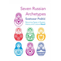 Seven Russian Archetypes: Recurring Types in Russian History and Culture - Paperback
