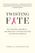 Twisting Fate: My Journey with Brca - From Breast Cancer Doctor to Patient and Back - Hardcover