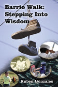 Barrio Walk: Stepping Into Wisdom - Paperback