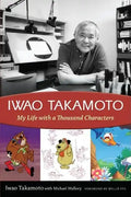 Iwao Takamoto: My Life with a Thousand Characters - Paperback