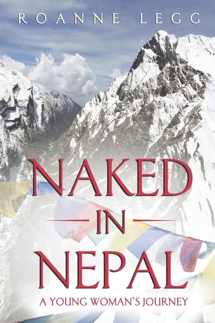 Naked in Nepal: A Young Woman's Journey - Paperback