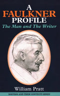 A Faulkner Profile: The Man and The Writer - Paperback