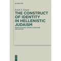The Construct of Identity in Hellenistic Judaism: Essays on Early Jewish Literature and History - Paperback
