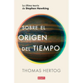 Sobre El Origen del Tiempo: La Última Teoría de Stephen Hawking / On the Origin of Time: Stephen Hawking's Final Theory - Paperback