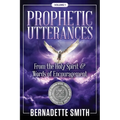 Prophetic Utterances: From the Holy Spirit & Words of Encouragement - Paperback