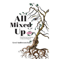 All Mixed Up: Discovering the Beauty in Racial Ambiguity - Hardcover