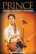 Prince: The Life The Genius The Legend - Paperback