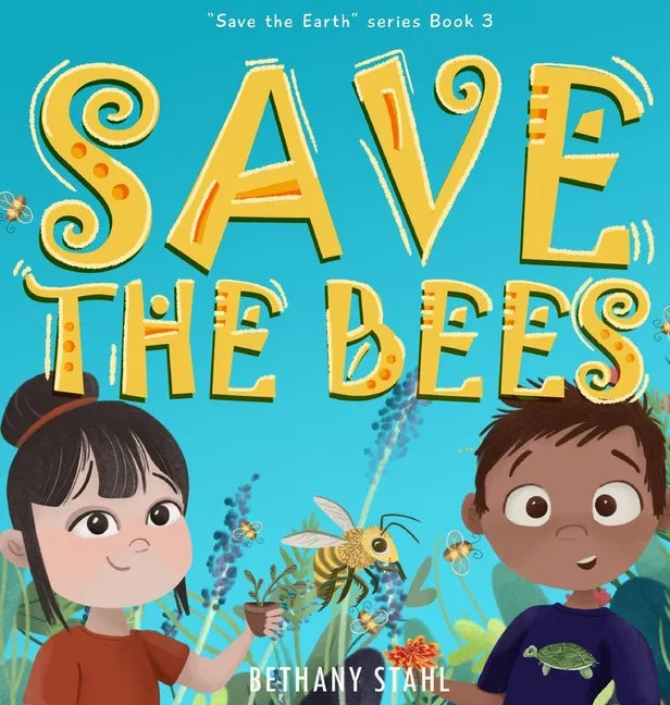 Save the Bees - Hardcover