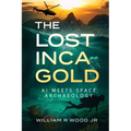 The Lost Inca Gold: AI Meets Space Archaeology - Paperback